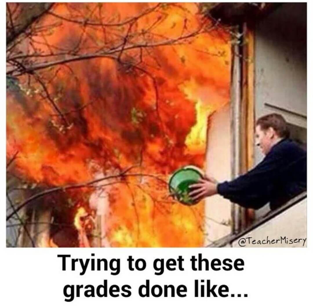 Man dumping a small bucket of water on a blazing fire with text overlay - Trying to get these grades done like...