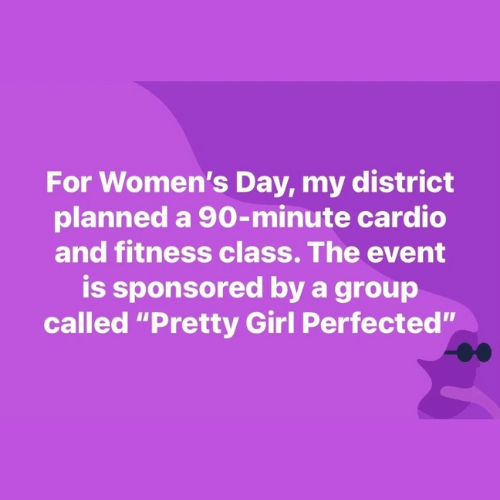 Teacher secret that reads, "For Women's Day, my district planned a 90-minute cardio and fitness class. The event is sponsored by a group called "Pretty Girl Perfected."