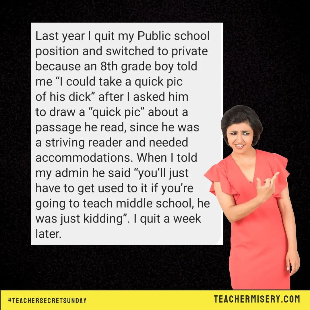 Teacher secrets that reads - Last year I quit my public school position and switched to private because an 8th grade boy told me I could take a quick pic of his dick after I asked him to draw a quick pic about a passage he read since he was a struggling reader and needed accommodations. When I told my admin he said, "you'll just have to get used to it if you're going to teach middle school, he was just kidding." I quit a week later.