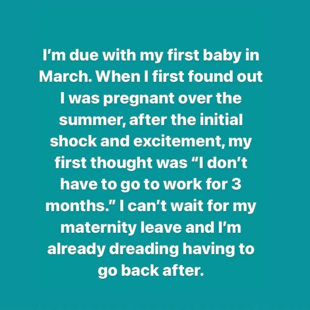 Teacher secret that reads - I'm due with my first baby in March. When I first found out I was pregnant over the summer, after the initial shock and excitement, my first thought was "I don't have to go to work for 3 months." I can't wait for my maternity leave and I'm already dreading having to go back after.